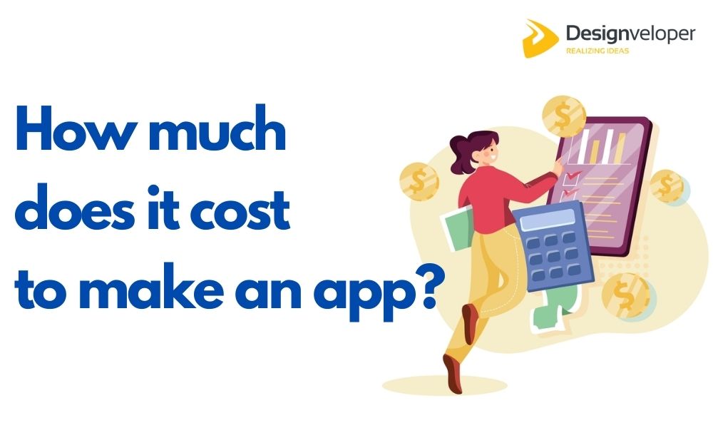 How Much Does It Cost To Make An App? The Truth Behind the Numbers