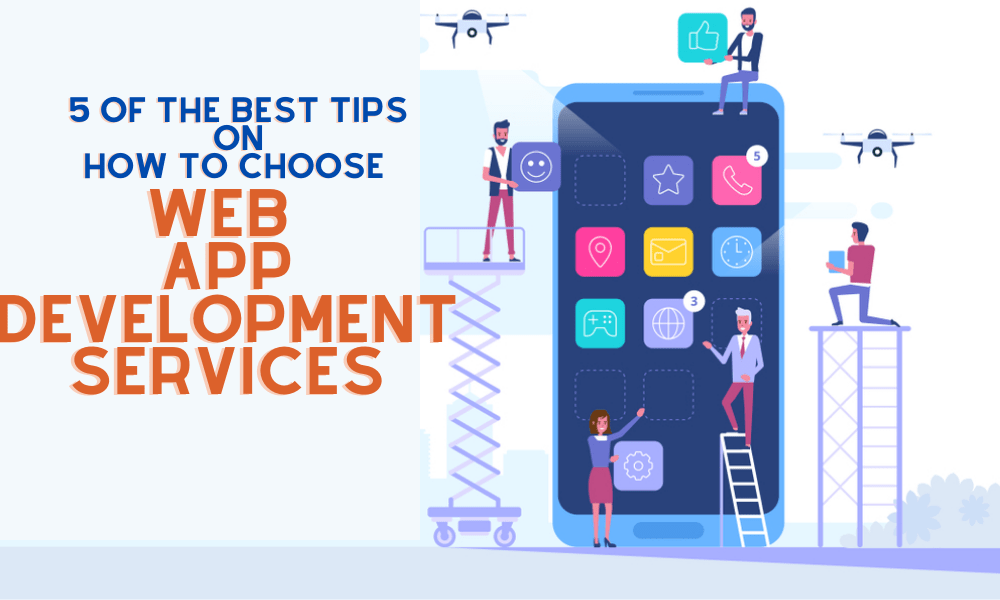 an illustration of 5 tips on how to choosing web app development services