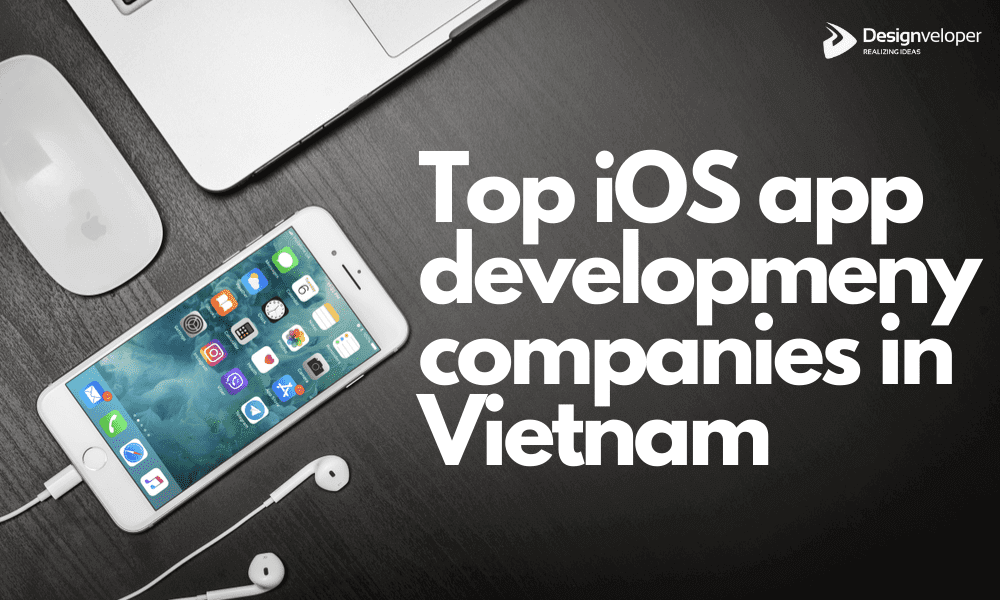 Top iOS app development companies in Vietnam 2022
