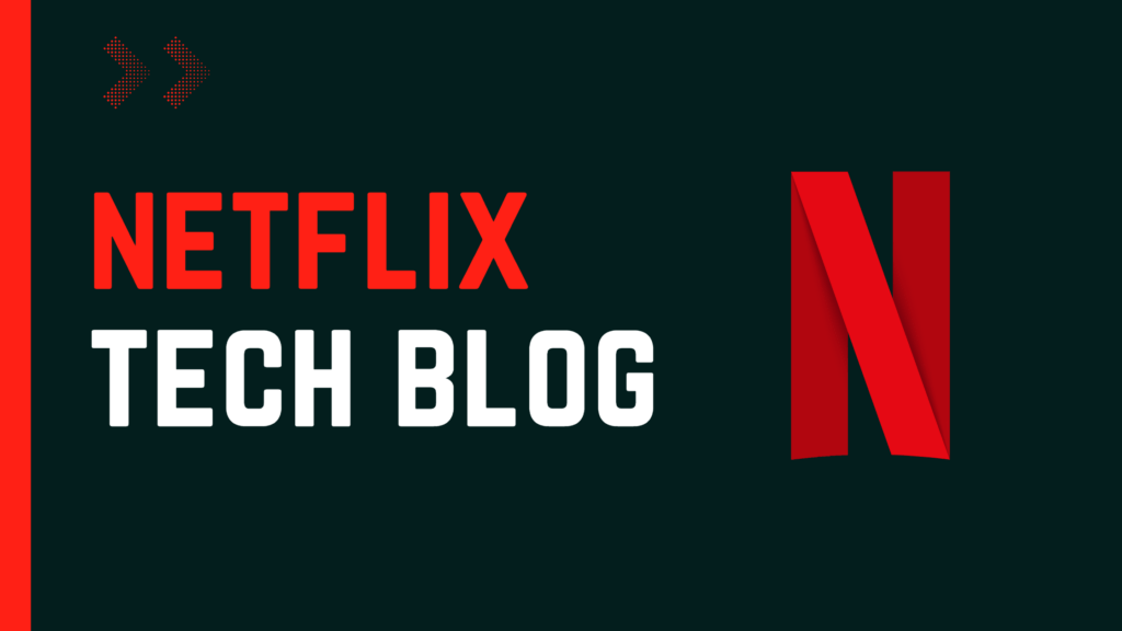 Netflix Tech Blog
