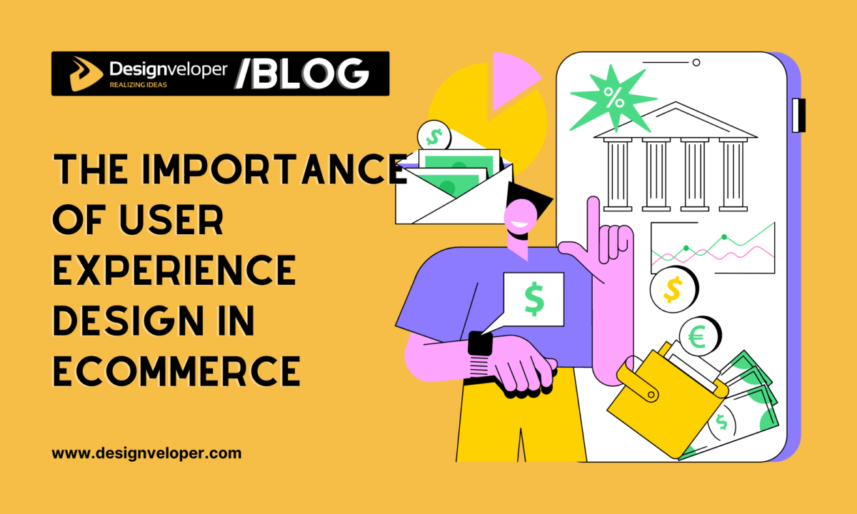 The Importance Of User Experience Design In eCommerce: How To Create A Seamless Shopping Journey